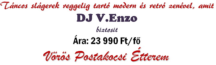 Tncos slgerek reggelig tart modern s retro zenvel, amit DJ V.Enzo biztost. ra: 23 990 Ft/f.